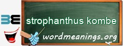WordMeaning blackboard for strophanthus kombe